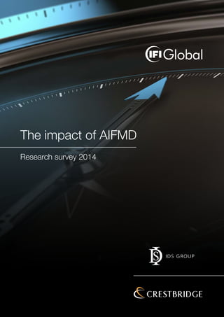 The impact of AIFMD 
Research survey 2014 
 