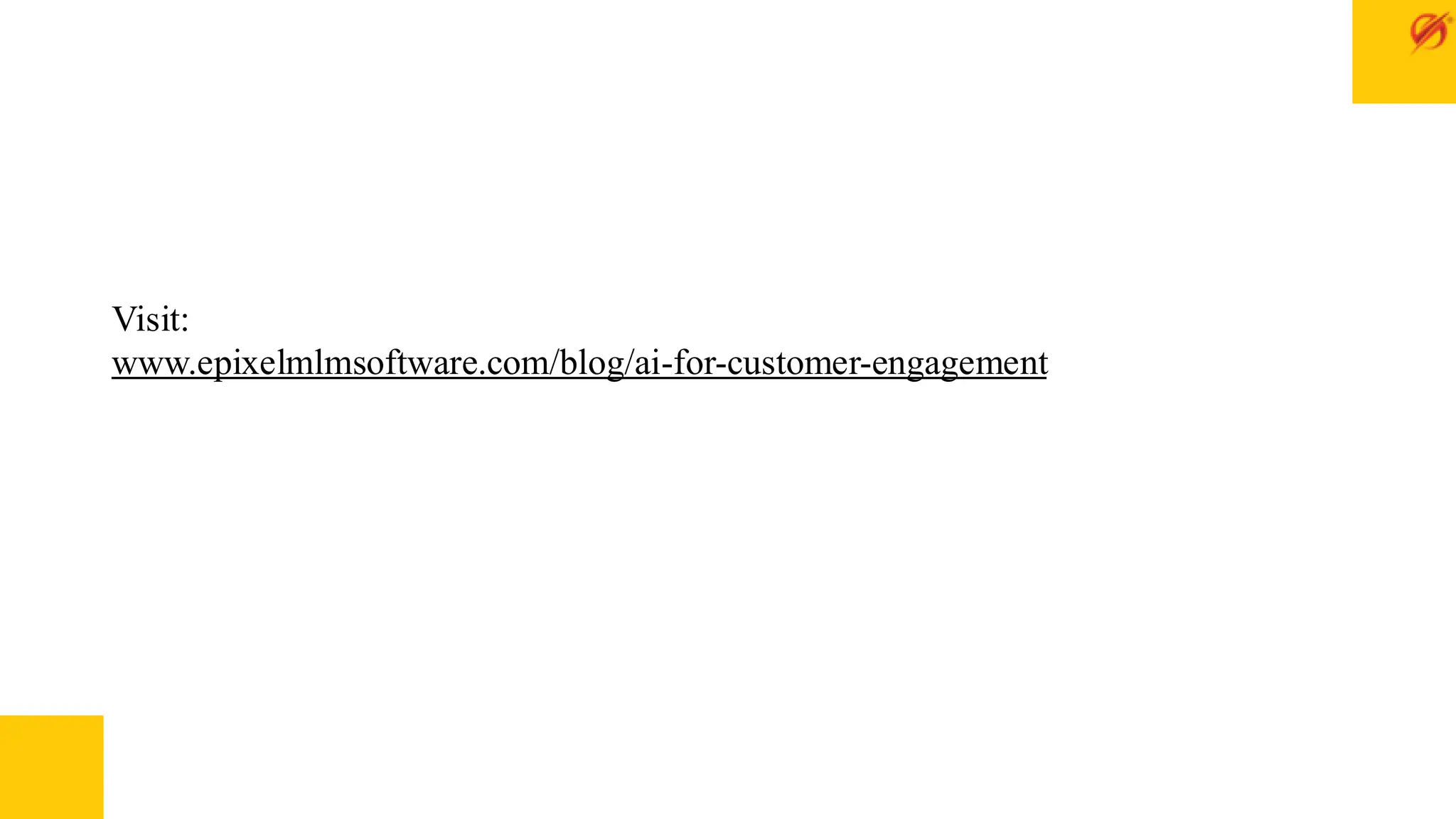 Visit:
www.epixelmlmsoftware.com/blog/ai-for-customer-engagement
 