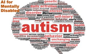 AI for
Mentally
Disabled
 