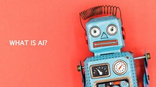 WHAT IS AI?
 