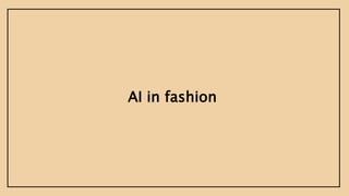 AI in fashion
 
