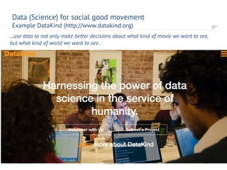 ...use data to not only make better decisions about what kind of movie we want to see,
but what kind of world we want to see..
Data (Science) for social good movement
Example DataKind (http://www.datakind.org)
16/03/2019 Frank Kienle p. 9
 