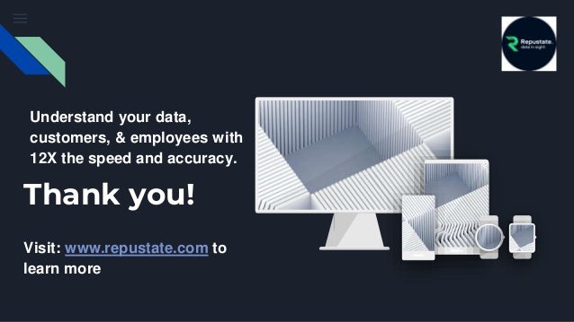 Thank you!
Understand your data,
customers, & employees with
12X the speed and accuracy.
Visit: www.repustate.com to
learn more
 