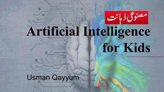 Usman Qayyum
Artificial Intelligence
for Kids
 