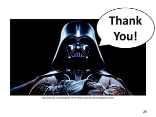 28
Thank
You!
http://www.ign.com/articles/2015/12/16/star-wars-the-force-awakens-review
 