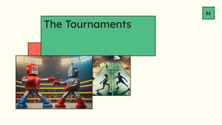32
The Tournaments
32
 