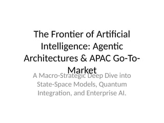 The Frontier of AI: Agentic Architectures, Quantum Integration ...
