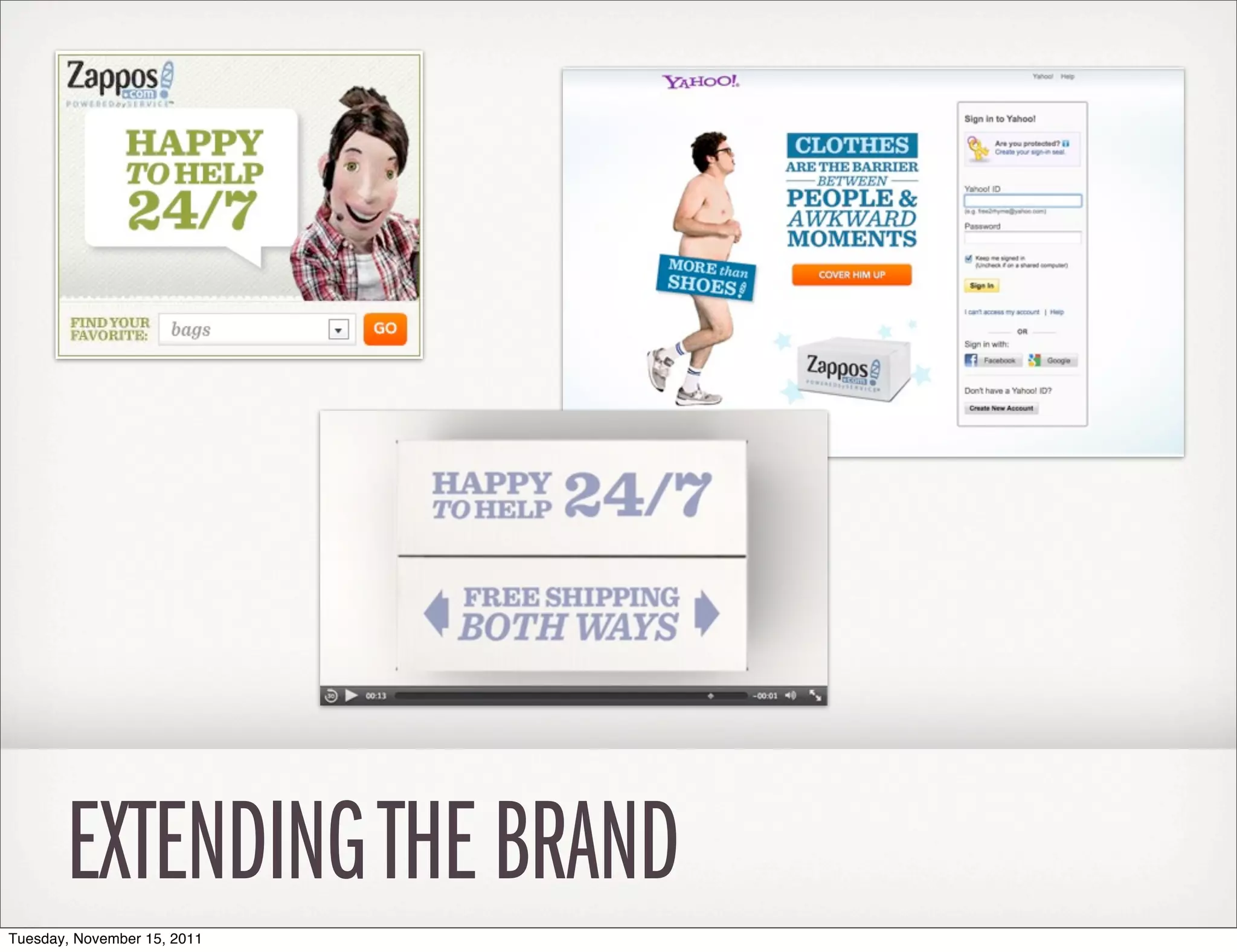 EXTENDING THE BRAND
Tuesday, November 15, 2011
 