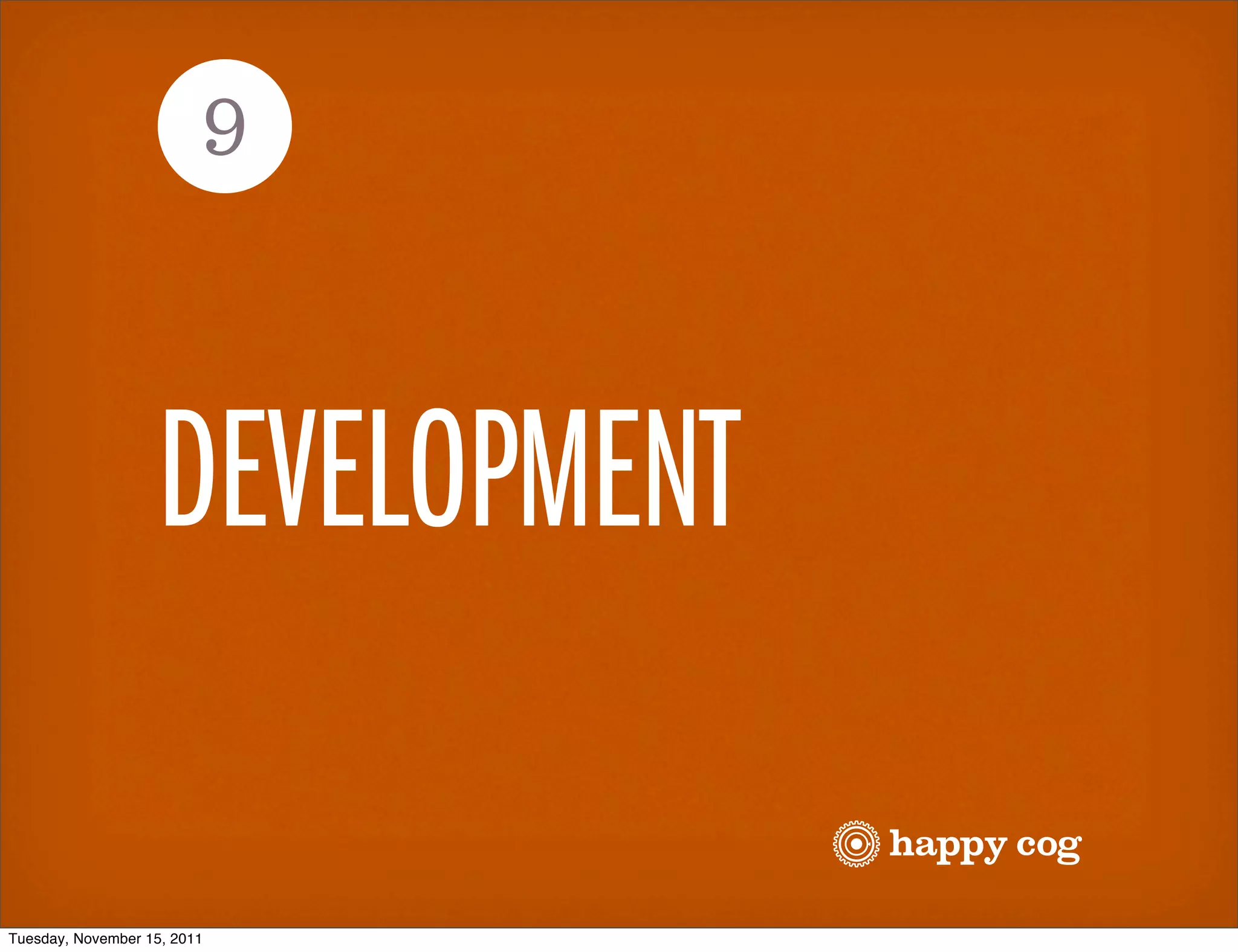 9



                   DEVELOPMENT

Tuesday, November 15, 2011
 