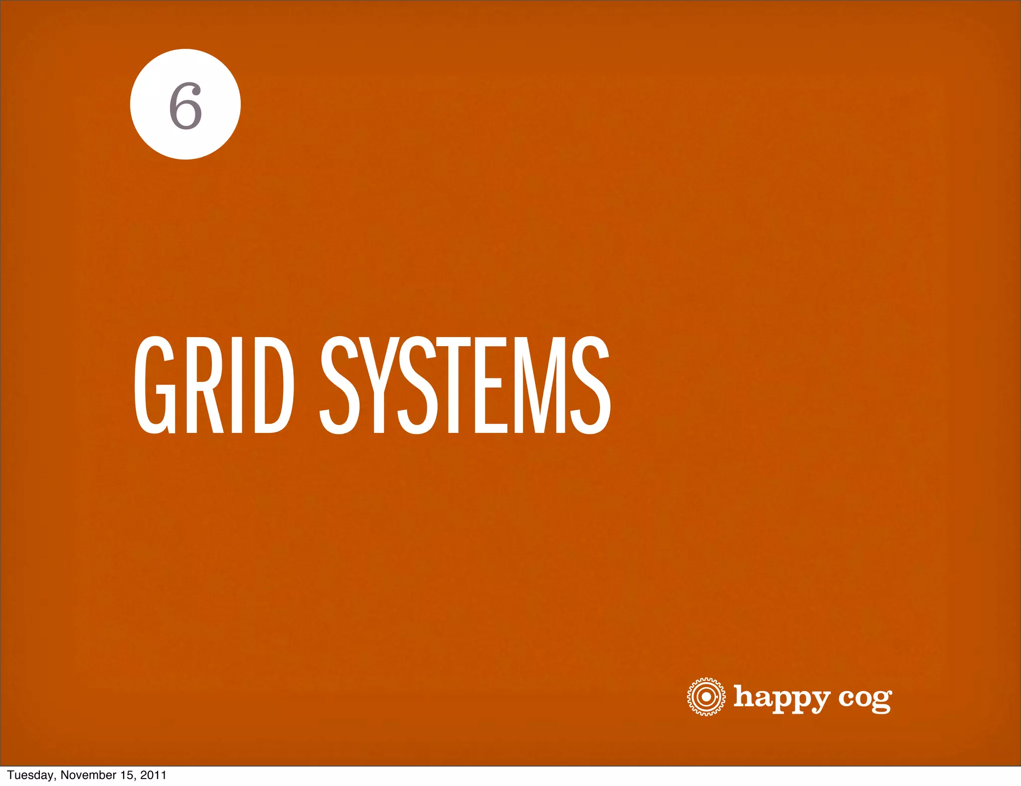 6



                   GRID SYSTEMS

Tuesday, November 15, 2011
 
