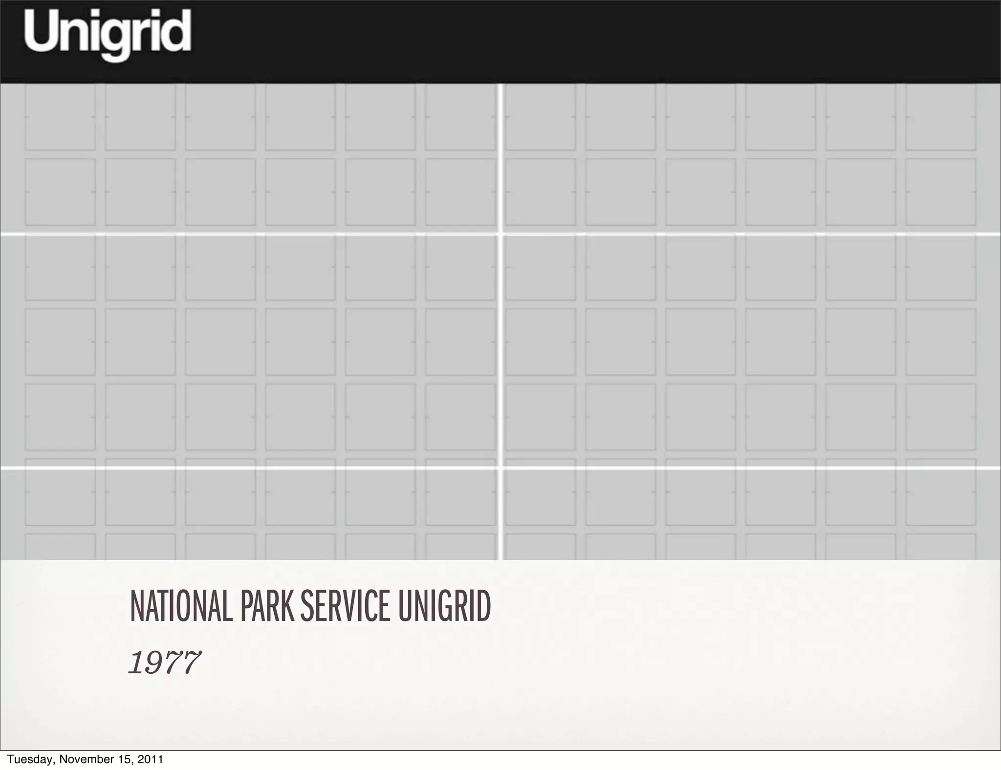 NATIONAL PARK SERVICE UNIGRID
                    1977

Tuesday, November 15, 2011
 