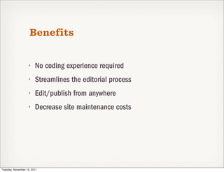 Benefits

                   ‣    No coding experience required
                   ‣    Streamlines the editorial process
...