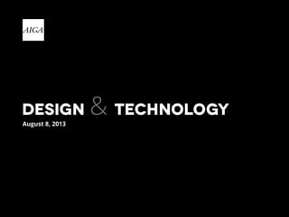 Design Technology&August 8, 2013
 
