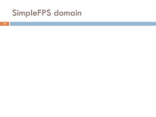 SimpleFPS domain
18
 