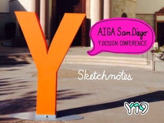 AIGA San Diego Y Design Conference 19 – Sketchnotes