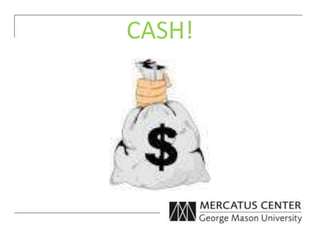 CASH!
 