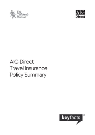 AIG Direct
Travel Insurance
Policy Summary




               1
 