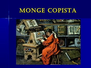 Monge CopistaMonge Copista
 