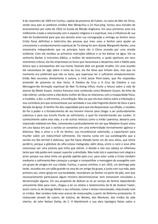 4 de novembro de 1903 em Fuchou, capital da província de Fukien, na costa do Mar da China,
sendo seus pais os piedosos cristãos Nee Weng-hsiu e Lin Huo-ping. Iniciou seus estudos de
ensinamentos por volta de 1916 na Escola da Missão Anglicana. Em seus primeiros anos era
indiferente a todo o relacionado com o aspecto religioso e o espiritual, mas a influência de sua
mãe foi fundamental para que aos dezoito anos sua consagração e entrega ao Senhor Jesus
Cristo fosse definitiva e total.Uma das pessoas que mais usou o Senhor para ajudar ao
crescimento e amadurecimento espiritual de To-sheng foi sem dúvida Margareth Barber, uma
missionária independente que no princípio havia ido à China enviada por uma missão
ocidental. Com ela recebeu as primeiras instruções bíblicas e se fez batizar na água. Via na
senhorita Barber à instrutora bíblica, a mulher do testemunho, a ajuda oportuna em seus
momentos críticos; ela lhe emprestava os livros que necessitava e despertou nele o hábito pela
leitura que o acompanhou até sua morte, fazendo dele um grande erudito. Em uma ocasião
ele necessitava ler algo sobre o tema da cruz; ela lhe disse que tinham dois, mas que no
momento era preferível que não os lesse, que esperasse ter o suficiente amadurecimento.
Então Nee escreveu diretamente à autora, a irmã Jessie Penn-Lewis, que lhe respondeu
enviando de presente os dois livros, A Palabra da Cruz e A Cruz do Calvário e sua
Mensagem.Na formação espiritual de Nee To-sheng influiu muito a leitura sobre a vida de
Jeanne da Motte Guyon, mística francesa mais conhecida como Madame Guyon, da linha da
vida interior, vendo como a vida desta mulher de Deus se relacionou com a incapacidade física,
a invalidez, a dor, o sofrimento, a humilhação. Mas viu que ela teve vitória sobre a tribulação e
isso contribuiu pra que acrescentasse sua santidade e sua vida fragrante diante de Deus e para
benção da Igreja. O Senhor lhe deu capacidade para que ela desprezasse sua aflição, e recebeu
do Pai o poder e o fortalecimento de seu homem interior para chegar a ser profundamente
submissa e para seu triunfo frente ao sofrimento, o qual foi transformando seu caráter. O
conhecimento sobre esta vida, e a de outros místicos como o Irmão Lawrence, deixaria uma
impressão indelével em Nee, comovendo-o profundamente em ver que Madame Guyon viveu
em una época em que a varíola se converteu em uma enfermidade terrivelmente agônica e
dolorosa. Mas o amor e a fé no Senhor, sua incondicional submissão, a capacitaram para
triunfar sobre um indescritível sofrimento. Ela mesma conta em sua autobiografia que a
varíola era tão terrível e dolorosa, que lhe havia afetado tanto um de seus olhos, que temia
perdê-lo, porque a glândula do olho estava malograda; além disso, entre o nariz e esse olho
costumava sair uma pústula que tinha que extrair, e devido a isto sua cabeça se inflamava
tanto que não podia nem sequer suportar a almofada. Mas tudo isto o suportava com alegria e
amor porque sua alma tinha um grande apetite pela cruz, para estar unida a Cristo também
mediante o sofrimento.Nee começou a pregar e compartilhar a mensagem do evangelho com
um grupo de amigos em sua cidade, Fuchou, e povos vizinhos, e em 1922, um domingo pela
tarde, reunidos em um salão grande na casa de um amigo do grupo, e junto com sua mãe, pela
primeira vez, como igreja em sua localidade, recordaram ao Senhor no partir do pão, sem que
necessariamente participasse algum ministro denominacional, nem estivessem vinculados a
denominação alguma. Em seu propósito de dedicar-se só ao serviço do Senhor dependendo
unicamente Dele para viver, chegou a ler os relatos e testemunhos da fé de Hudson Taylor,
assim como os de George Müller e seu orfanato, como o temos mencionado, relacionado com
os irmãos. Nee recebeu todo esse acervo de restaurações a partir da Reforma protestante: O
restaurado através de Lutero, de Calvino, de Wesley, dos Morávios, dos irmãos da vida
interior, de John Nelson Darby, de C. H MacKintosh e sua obra tipológica Notas sobre o

 