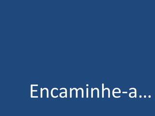 Encaminhe-a…
 
