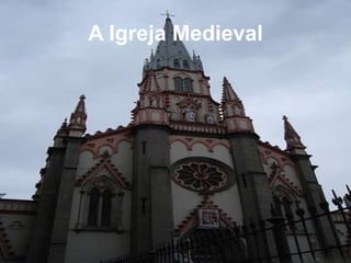 A Igreja Medieval 