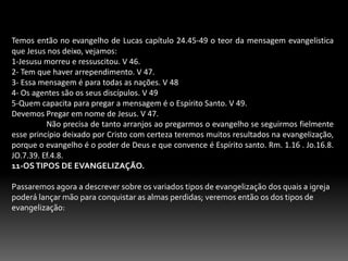 Recurso de um direito em que se pede a um juiz.4- PONTOS QUE CONTRIBUEM PARA UMA EVANGELIZAÇÃO NÃO EFICAZ.	Atualmente vivemos na era da pós-modernidade, da globalização, da Internet, dos computadores, dos métodos modernos, mundo codificado tudo se modificou, e se tratando da evangelização, muitos cristão se tornaram atípicos,  deixando o padrão ensinado por Jesus, quando disse: Ide fazei discípulos detodas as nações,Mt. 28.19, é óbvio que essa ordem não está se desenvolvendo a contento, porque existem algumas coisas que estão inibindo a igreja de desenvolver uma evangelização eficaz. Nesse tópico veremos quais são esses inimigos:1-AtivivismoEm virtude das muitas atividades e acarretações, a maioria dos crentes não estão tendo tempo para a evangelização, nem tempo disponível para  fazerem uma reflexão introspectiva para saber como está a sua vida espiritual com Deus, pois aquele que não faz um exame de sua vida pode pregar uma coisa e viver outra 2 Co.13.5. Rm.8.10. 1 Co.9.27.	Quem realmente tem amor pelas almas perdidas, precisa procura um tempo para ler a bíblia e obter conteúdo para a mensagem de evangelização; Jesus nos advertiu quando ao cuidado das muitas atividades. Mt.13.22. Jr.4.3. Mc.10.21.3. 1 Tm.6.9. 2 Tm.4.10.