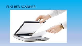 FLAT BED SCANNER
 