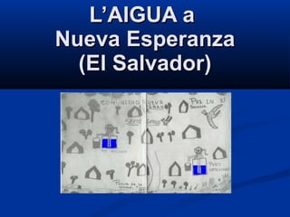 L’AIGUA a  Nueva Esperanza (El Salvador) 
