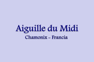 Aiguille Du Midi | PPT