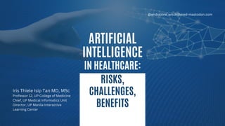 Artificial Intelligence in Healthcare: Risks, Challenges, and Benefits 