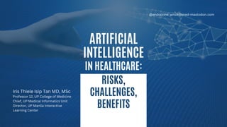 Artificial Intelligence in Healthcare: Risks, Challenges, and ...