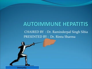CHAIRED BY : Dr. Raminderpal Singh Sibia
PRESENTED BY : Dr. Rintu Sharma
Immunity
 