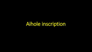 Aihole inscription
 