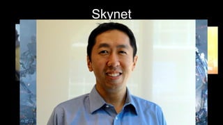 Skynet
19971997 2004
 