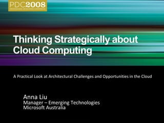 [object Object],[object Object],[object Object],A Practical Look at Architectural Challenges and Opportunities in the Cloud 