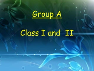 Group A

Class I and II
 