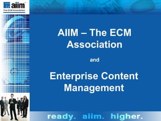 AIIM – The ECM Association and Enterprise Content Management 