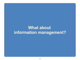 What about  information management? 