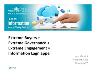 The Future of IT –
    Extreme Buyers + Extreme Governance + Extreme
    Engagement
 
