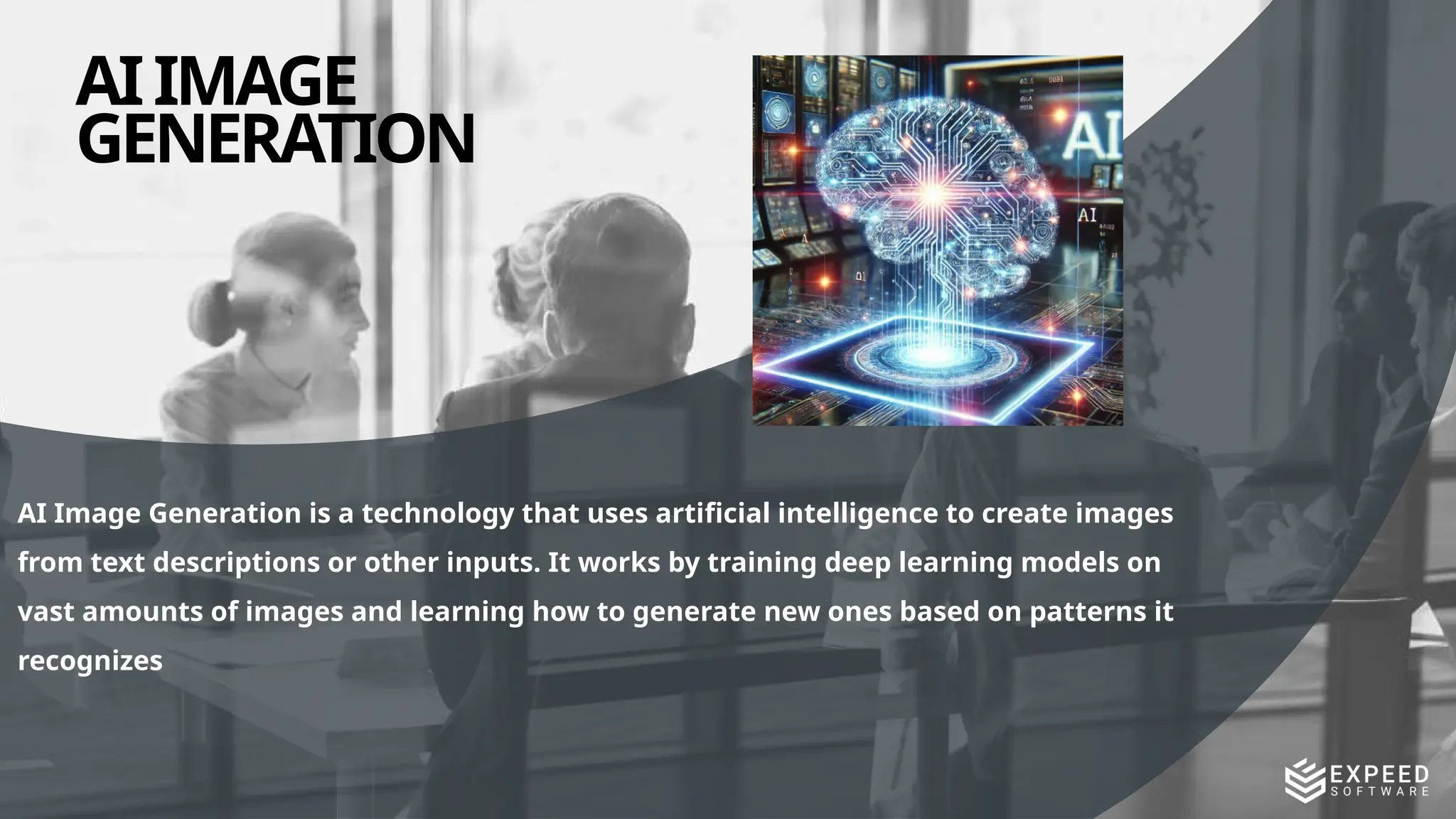 AIIMAGE
GENERATION
AI Image Generation is a technology that uses artificial intelligence to create images
from text descriptions or other inputs. It works by training deep learning models on
vast amounts of images and learning how to generate new ones based on patterns it
recognizes
 