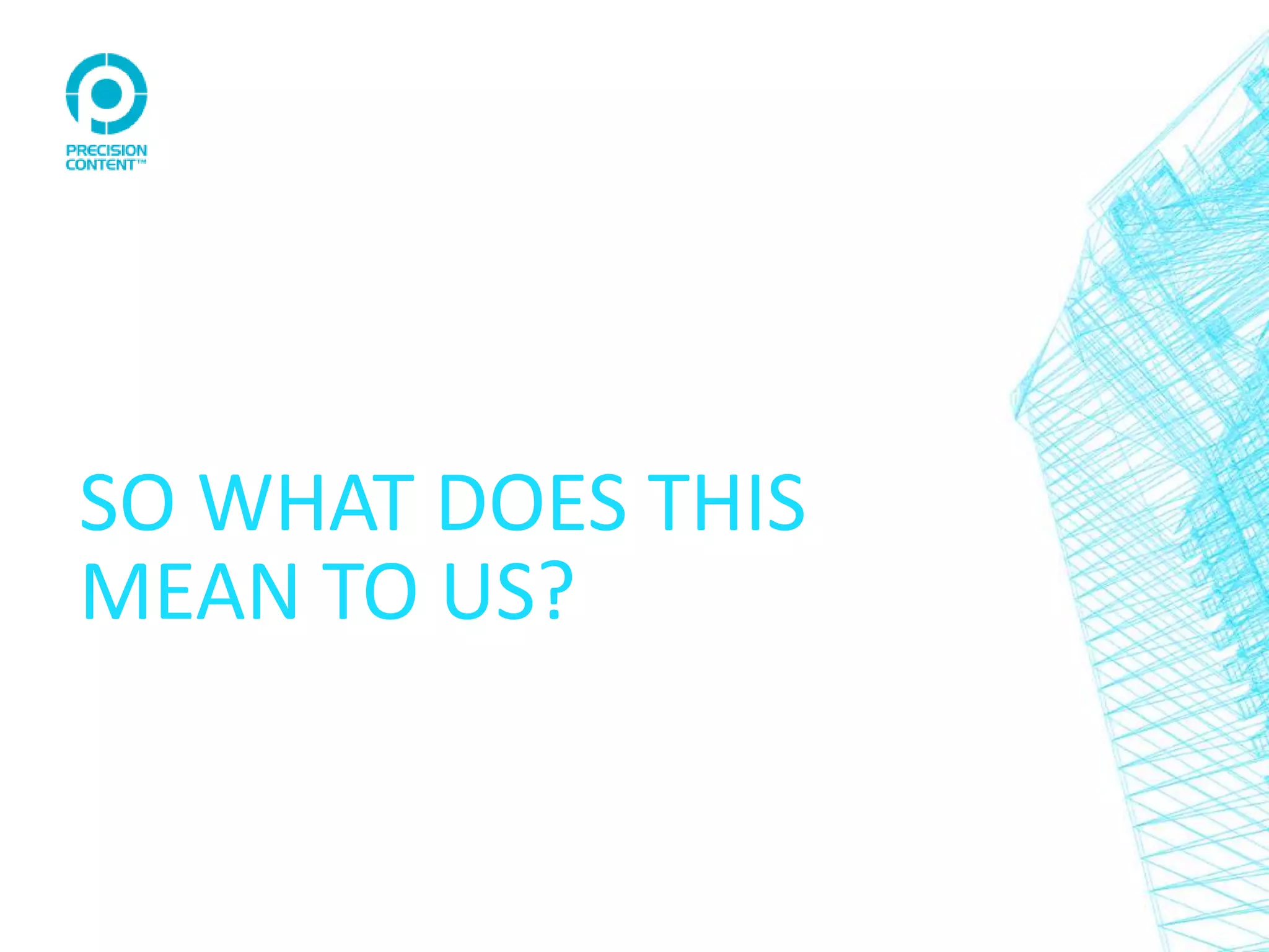 SO WHAT DOES THIS
MEAN TO US?
 