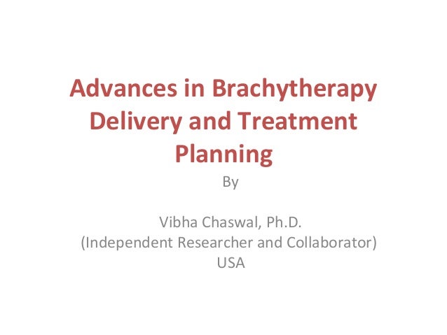 Advances In Brachytherapy Treatment Planning And Delivery - 
