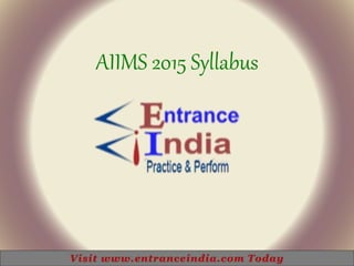 AIIMS 2015 Syllabus
 