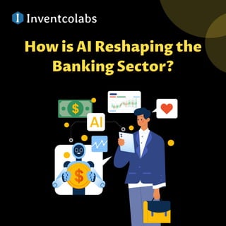 How AI  is reshaping  the banking sector