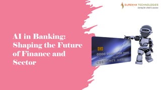 AI in Banking: Shaping the Future of Finance and Sector | PDF