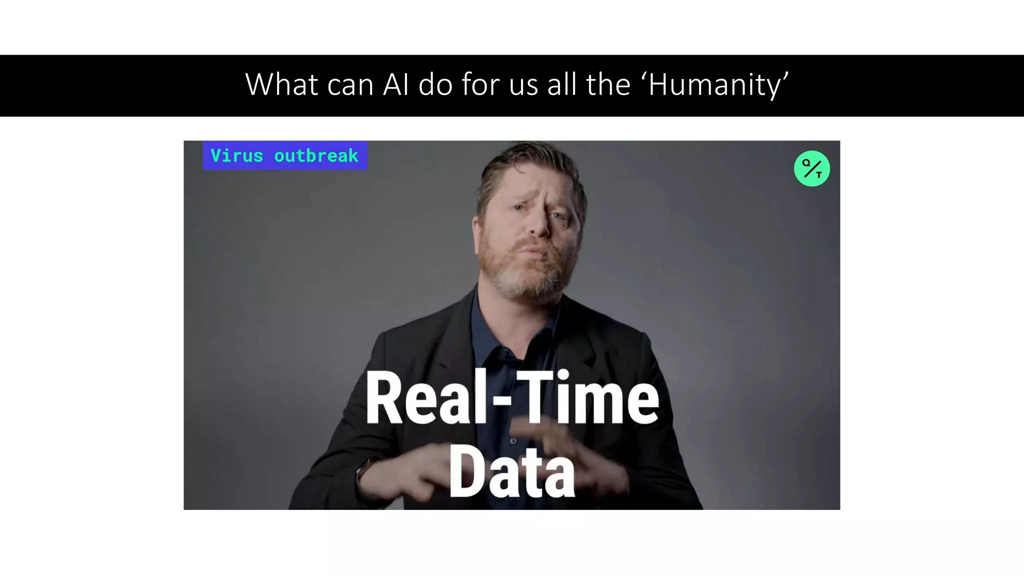 What can AI do for us all the ‘Humanity’
 