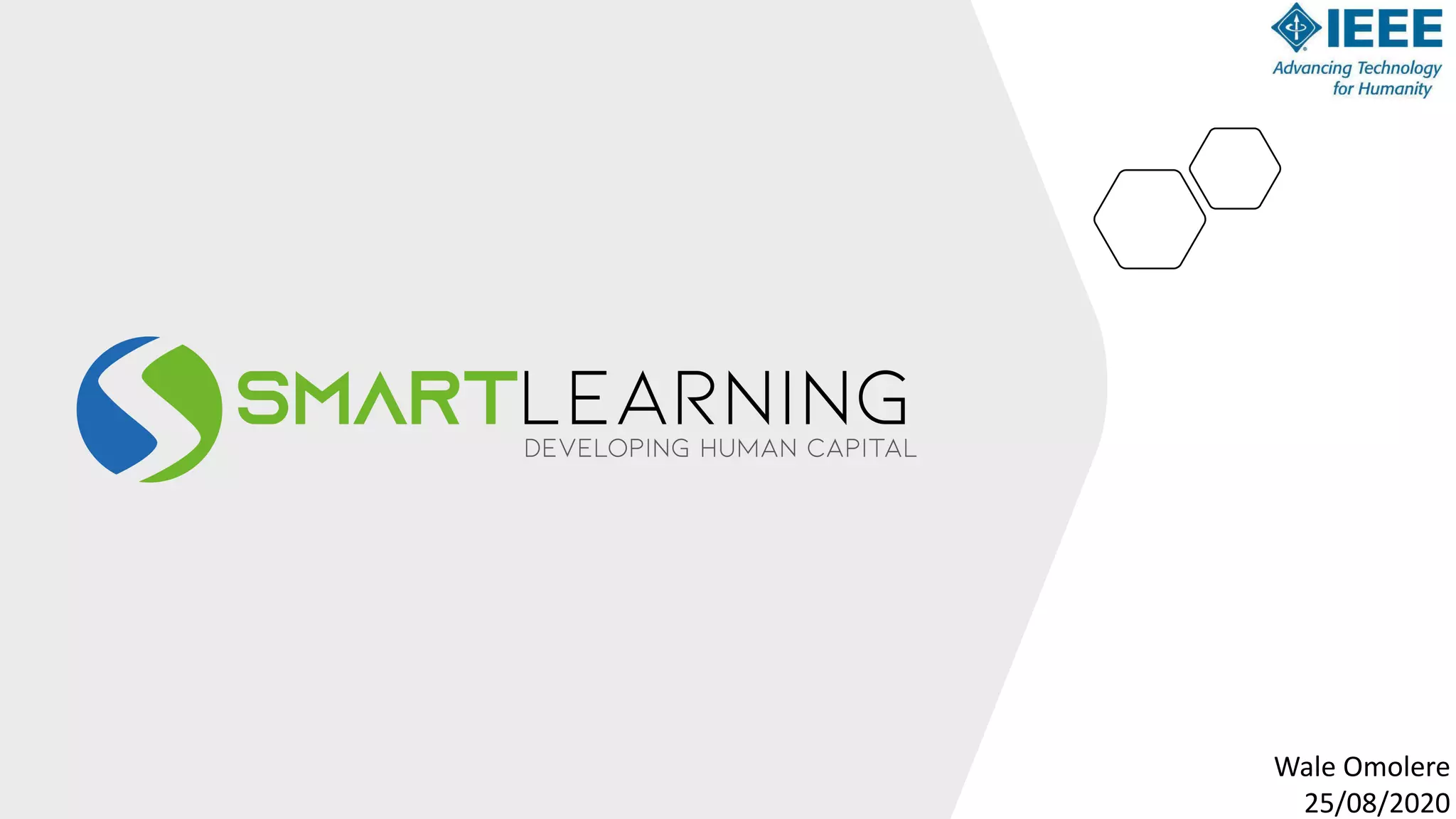 1 www.smartlearninguk.com
Wale Omolere
25/08/2020
 
