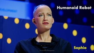 Humanoid Robot
Sophia
AI in Education - ThiyaguSuriya 14
 