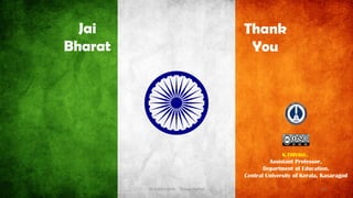 Jai
Bharat
Thank
You
K.THIYAGU,
Assistant Professor,
Department of Education,
Central University of Kerala, Kasaragod
AI in Education - ThiyaguSuriya 61
 