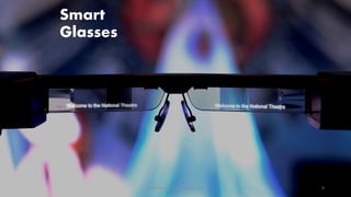 Smart
Glasses
AI in Education - ThiyaguSuriya 9
 